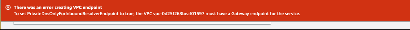 Figure 2 Error when Gateway Endpoint does not exist while PrivateDNSonlyForInboundEndpoint enabled